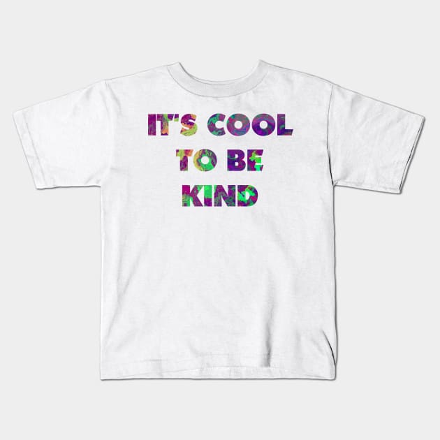 It's cool to be kind Kids T-Shirt by JBJart